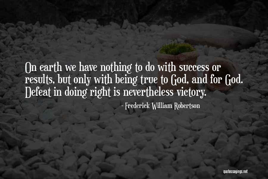 Victory And God Quotes By Frederick William Robertson