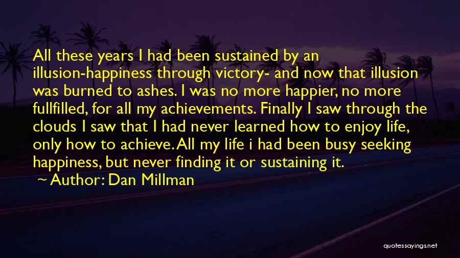 Victory And Happiness Quotes By Dan Millman