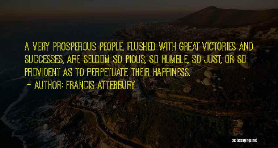 Victory And Happiness Quotes By Francis Atterbury