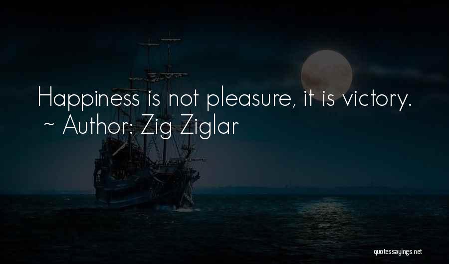 Victory And Happiness Quotes By Zig Ziglar