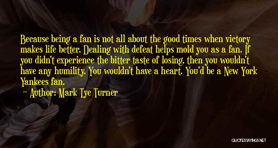 Victory And Humility Quotes By Mark Tye Turner