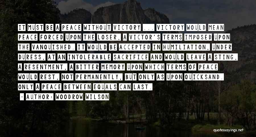 Victory And Sacrifice Quotes By Woodrow Wilson