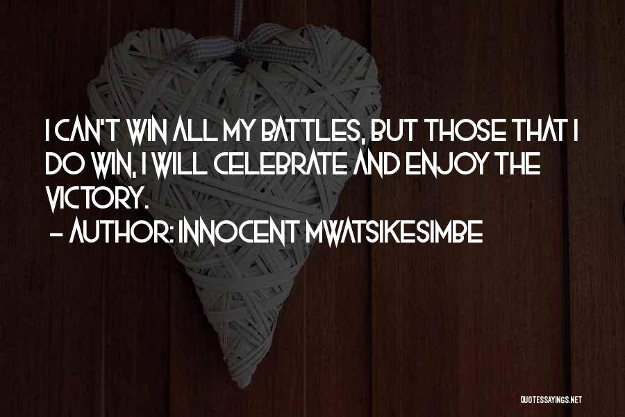 Victory And Success Quotes By Innocent Mwatsikesimbe