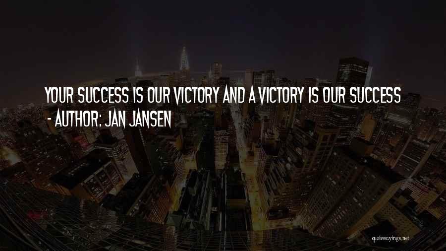 Victory And Success Quotes By Jan Jansen