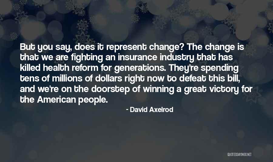 Victory And Winning Quotes By David Axelrod Victory And Winning Quotes By David Axelrod