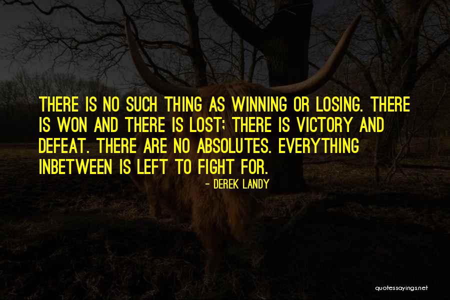 Victory And Winning Quotes By Derek Landy Victory And Winning Quotes By Derek Landy