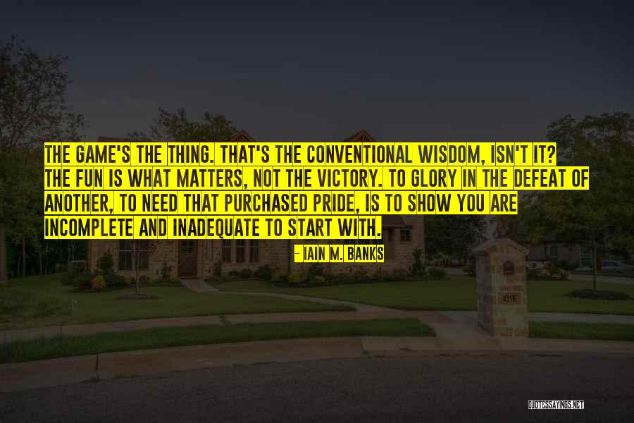 Victory And Winning Quotes By Iain M. Banks Victory And Winning Quotes By Iain M. Banks