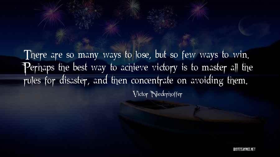 Victory And Winning Quotes By Victor Niederhoffer Victory And Winning Quotes By Victor Niederhoffer