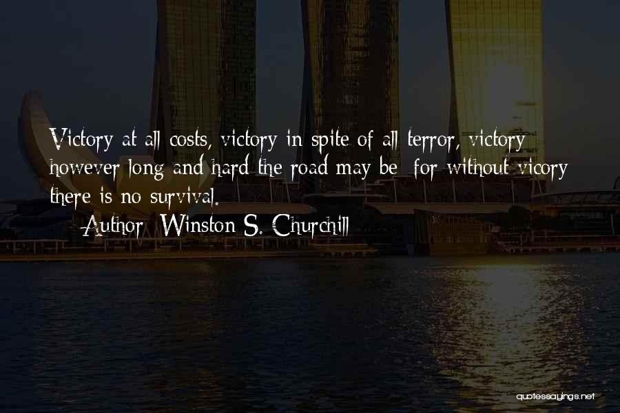 Victory At All Costs Quotes By Winston S. Churchill