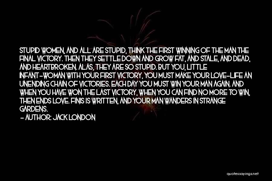 Victory Gardens Quotes By Jack London