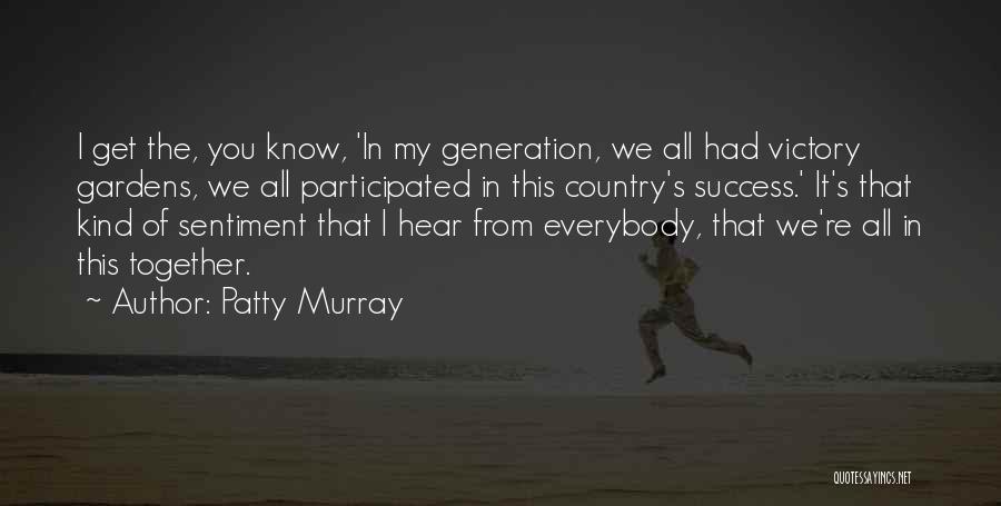 Victory Gardens Quotes By Patty Murray