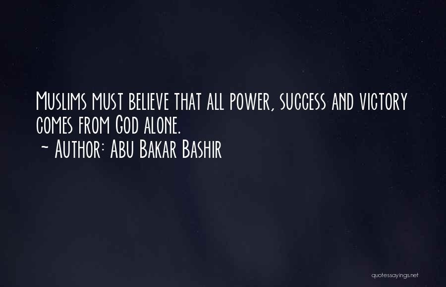 Victory God Quotes By Abu Bakar Bashir