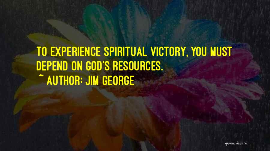 Victory God Quotes By Jim George