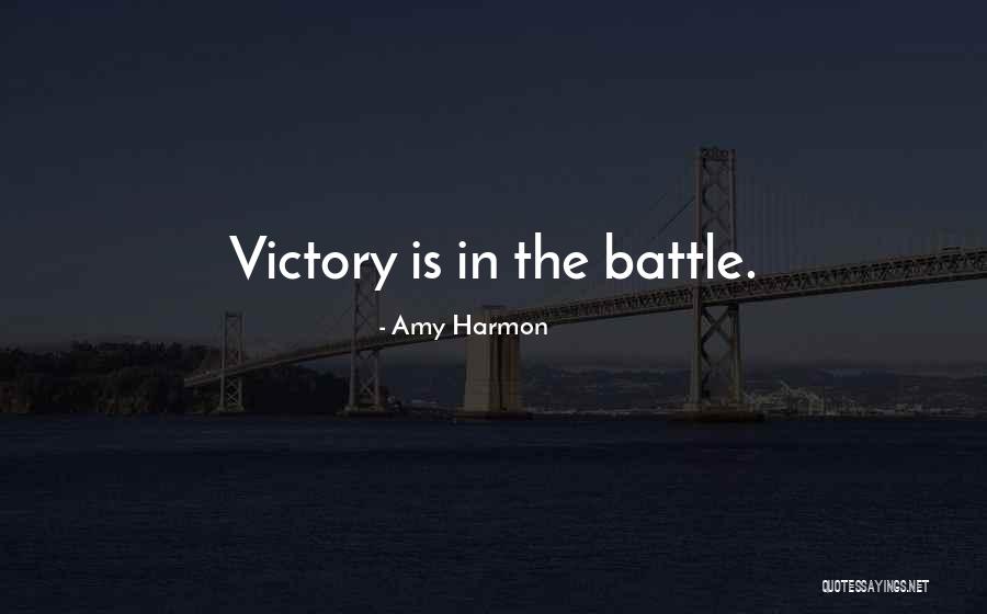 Victory In Battle Quotes By Amy Harmon