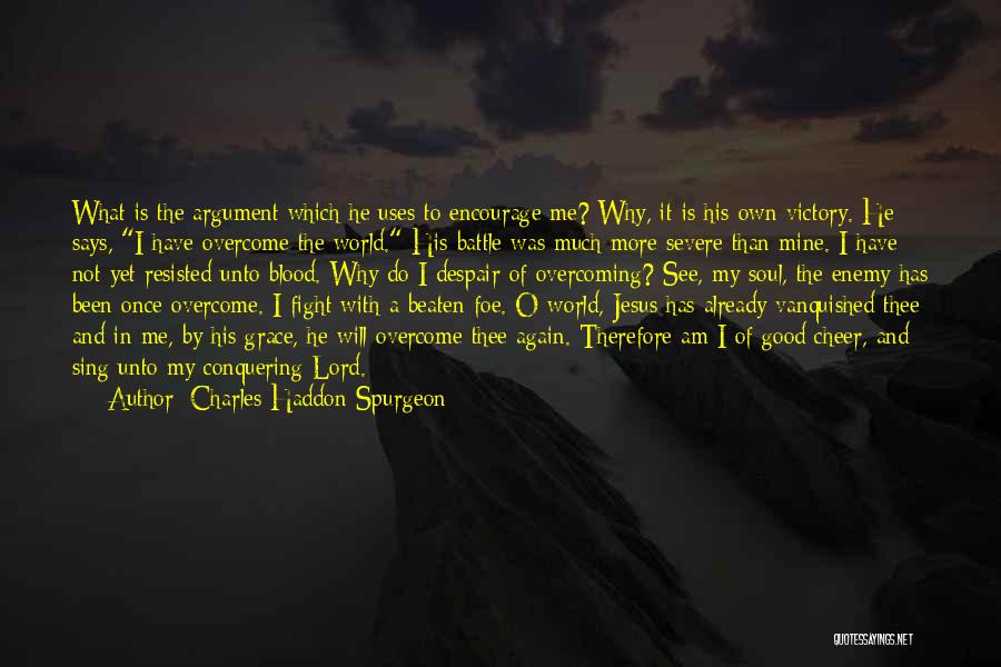 Victory In Battle Quotes By Charles Haddon Spurgeon