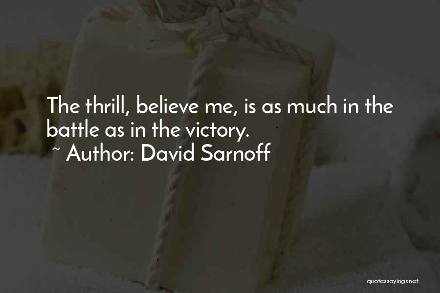 Victory In Battle Quotes By David Sarnoff