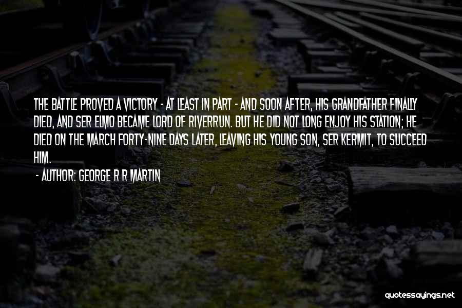 Victory In Battle Quotes By George R R Martin