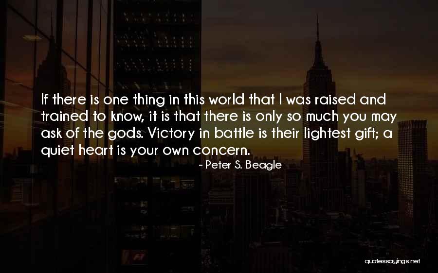 Victory In Battle Quotes By Peter S. Beagle