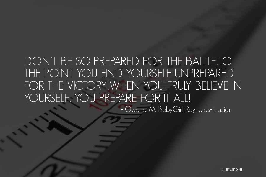 Victory In Battle Quotes By Qwana M. BabyGirl Reynolds-Frasier