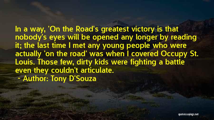 Victory In Battle Quotes By Tony D'Souza