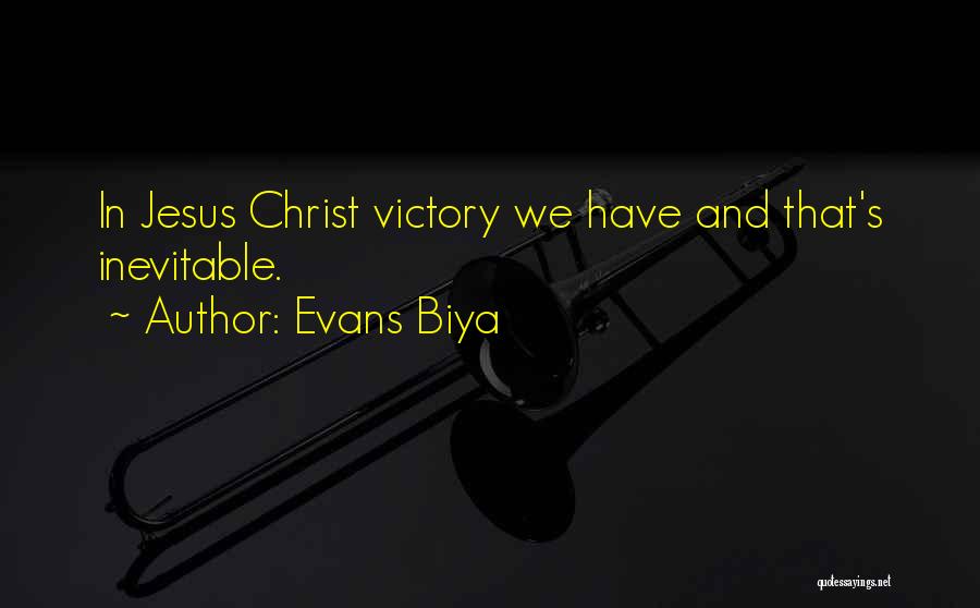 Victory In Christ Quotes By Evans Biya
