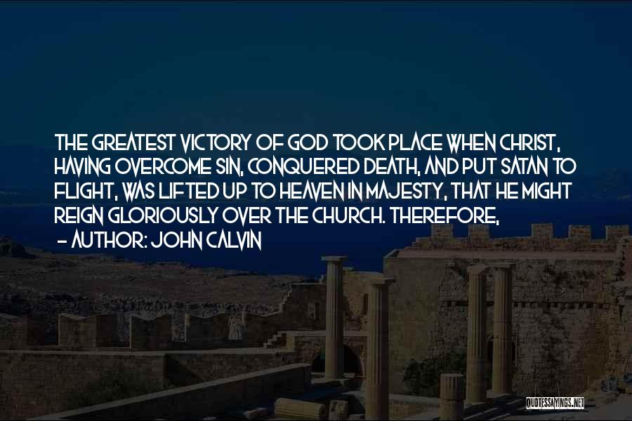 Victory In Christ Quotes By John Calvin