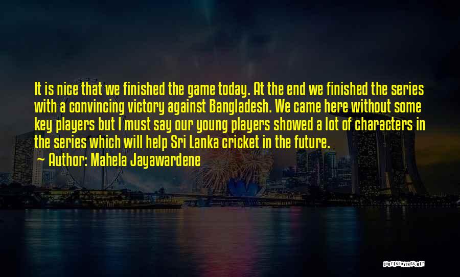 Victory In Cricket Quotes By Mahela Jayawardene