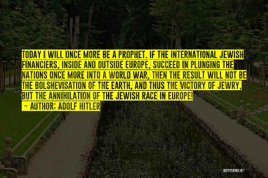 Victory In Europe Quotes By Adolf Hitler