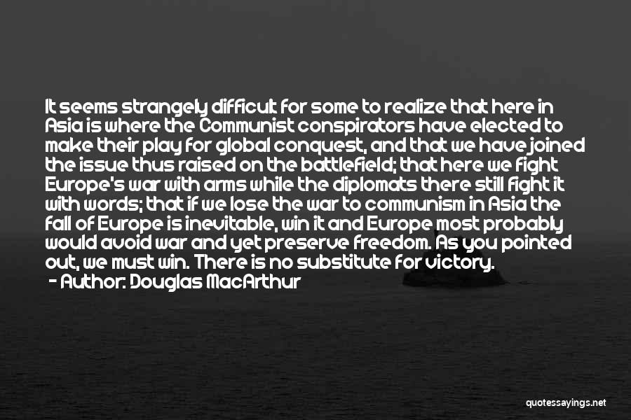 Victory In Europe Quotes By Douglas MacArthur