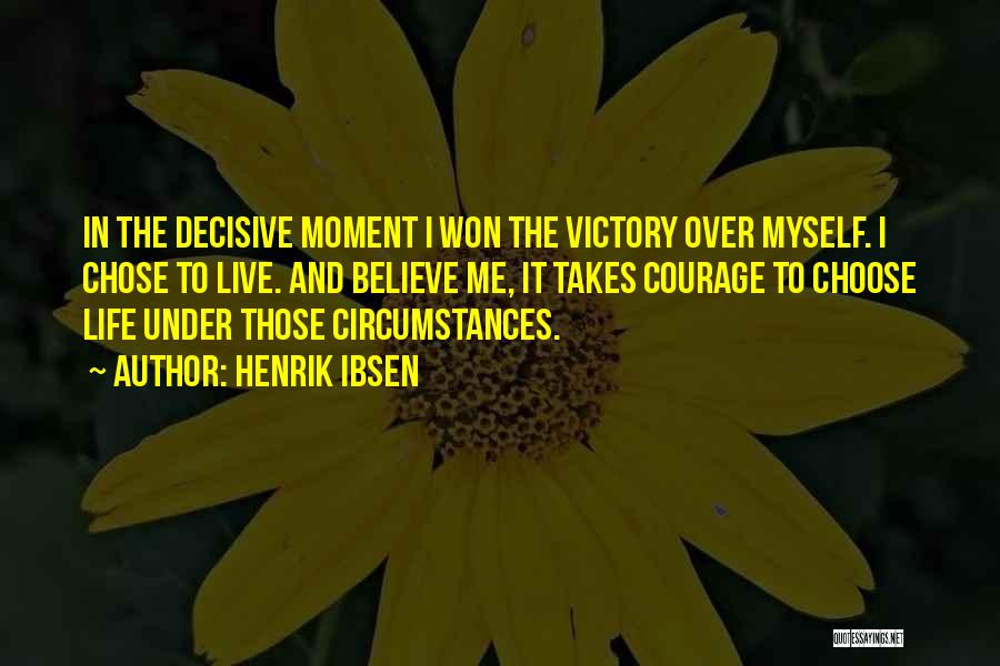 Victory In Life Quotes By Henrik Ibsen