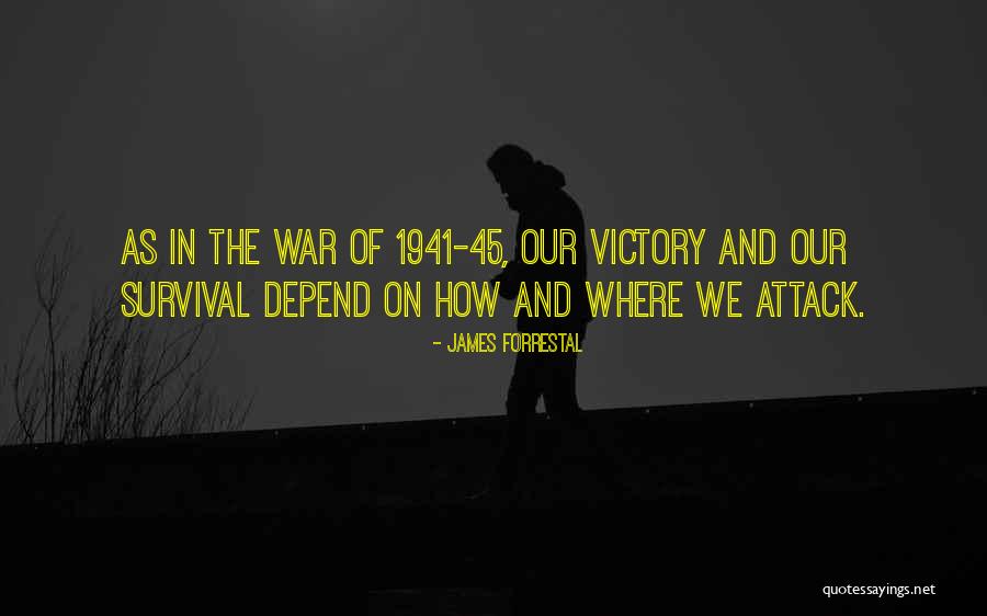 Victory In War Quotes By James Forrestal Victory In War Quotes By James Forrestal