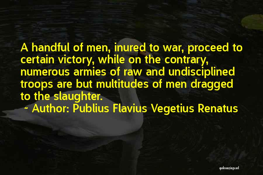 Victory Is Certain Quotes By Publius Flavius Vegetius Renatus