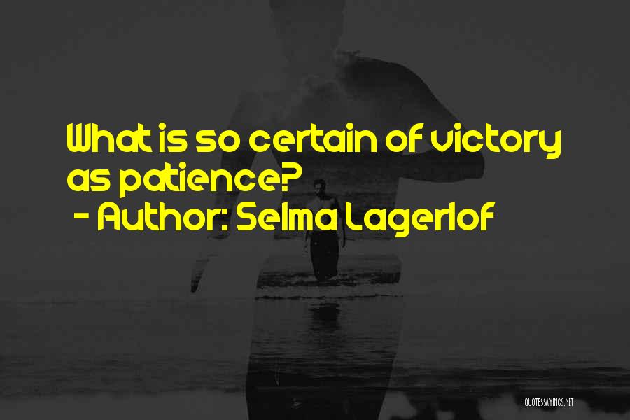 Victory Is Certain Quotes By Selma Lagerlof