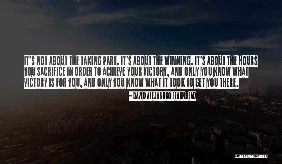 Victory Is Not In Winning Quotes By David Alejandro Fearnhead Victory Is Not In Winning Quotes By David Alejandro Fearnhead