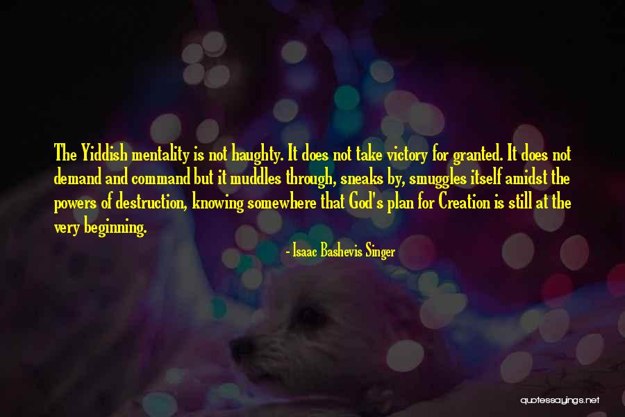 Victory Mentality Quotes By Isaac Bashevis Singer