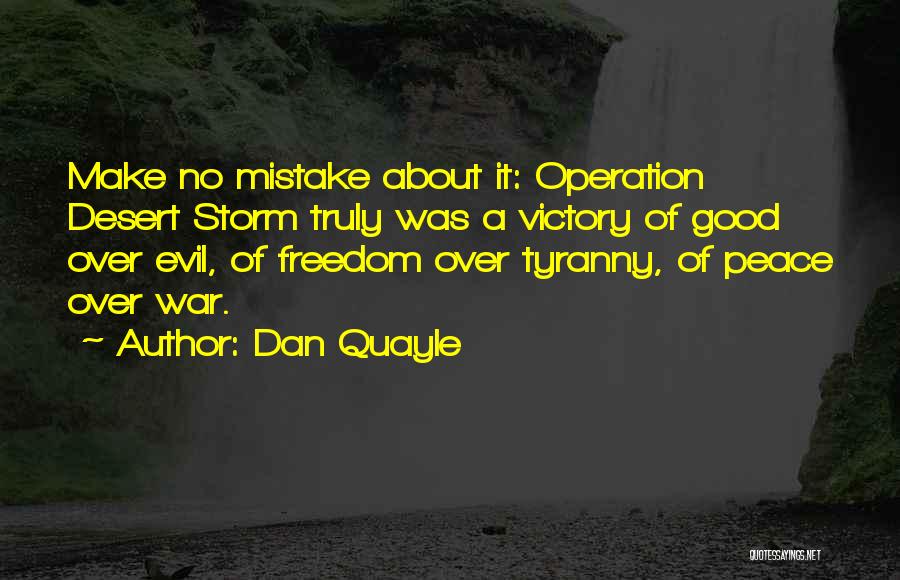 Victory Of Good Over Evil Quotes By Dan Quayle