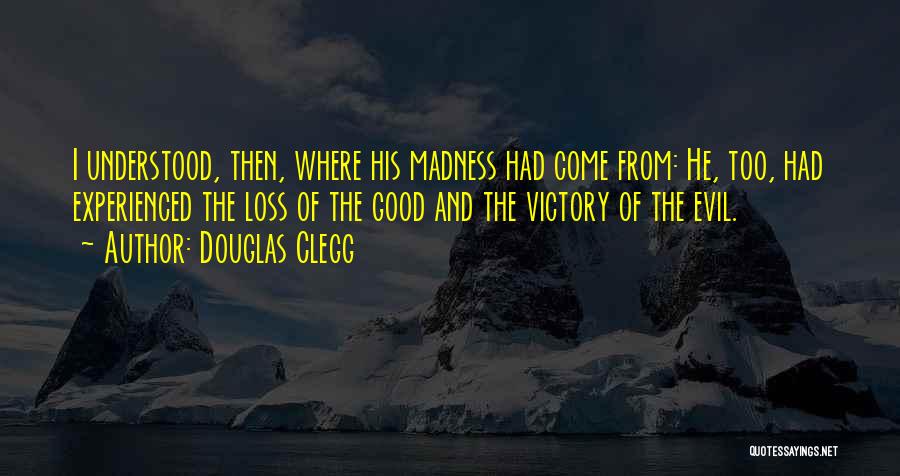 Victory Of Good Over Evil Quotes By Douglas Clegg