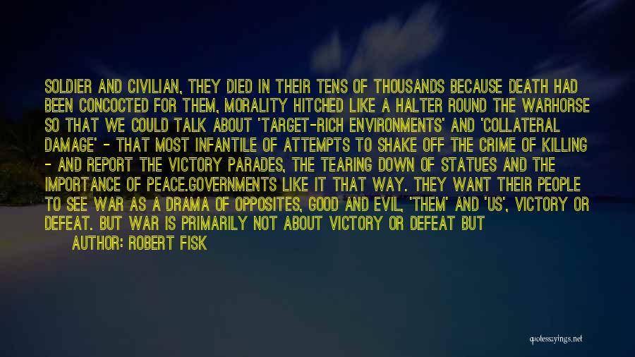 Victory Of Good Over Evil Quotes By Robert Fisk