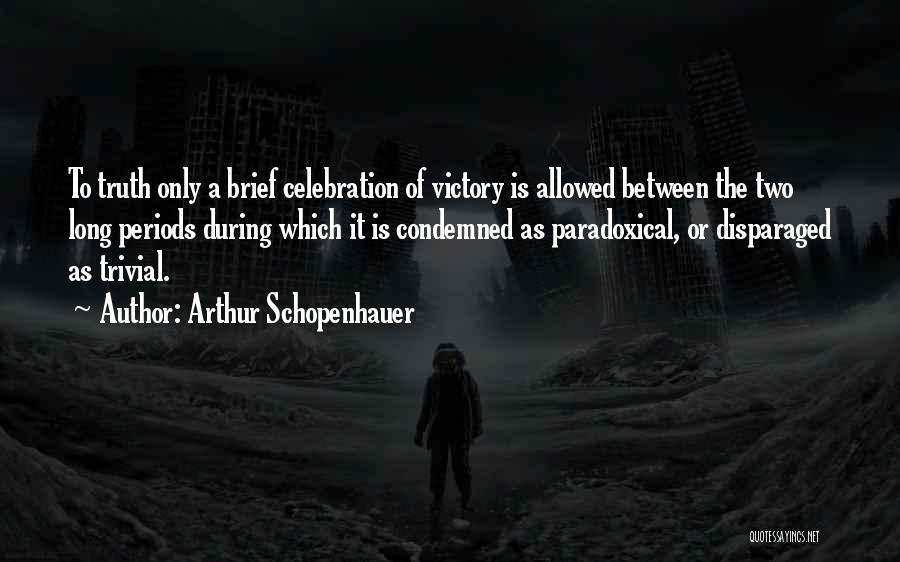 Victory Of Truth Quotes By Arthur Schopenhauer