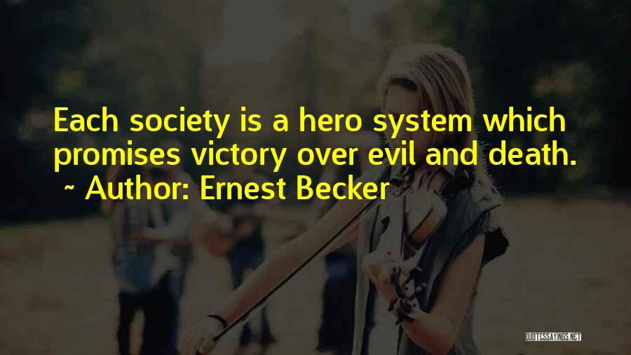 Victory Over Evil Quotes By Ernest Becker