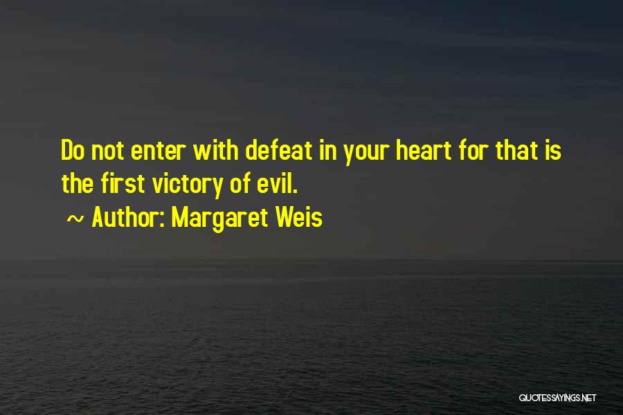 Victory Over Evil Quotes By Margaret Weis