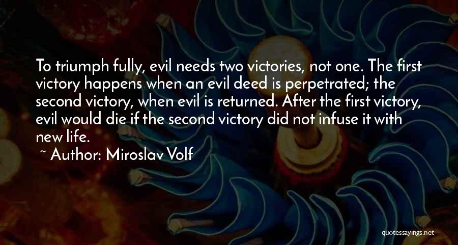 Victory Over Evil Quotes By Miroslav Volf