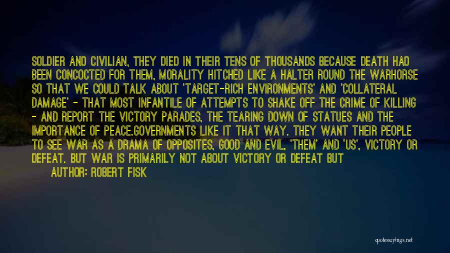Victory Over Evil Quotes By Robert Fisk