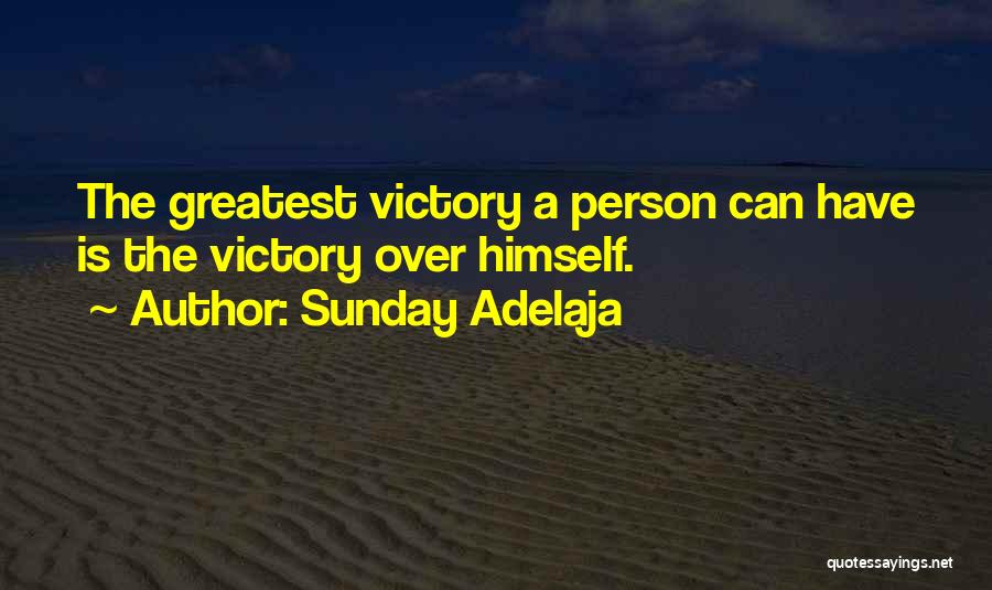 Victory Over Self Quotes By Sunday Adelaja