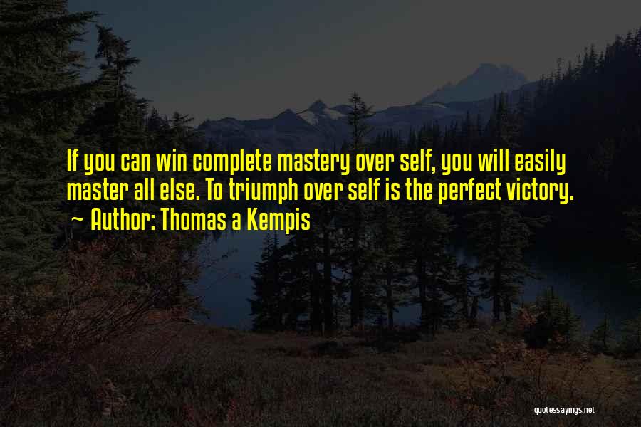 Victory Over Self Quotes By Thomas A Kempis