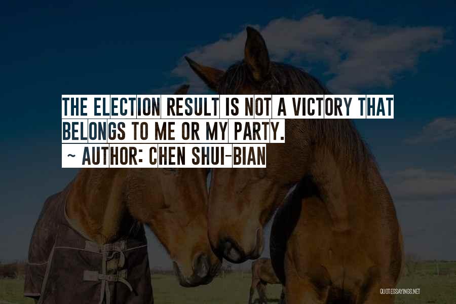 Victory Party Quotes By Chen Shui-bian