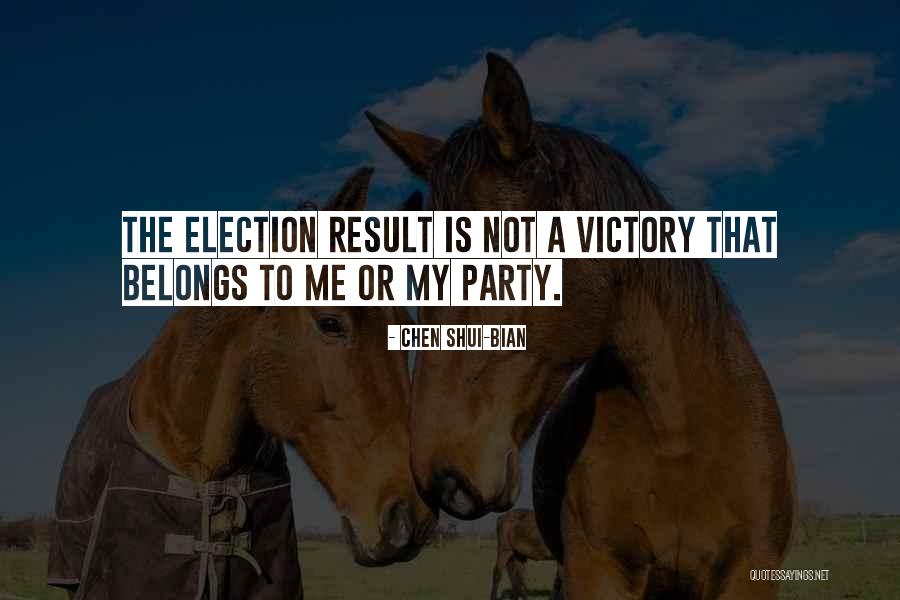 Victory Party Quotes By Chen Shui-bian