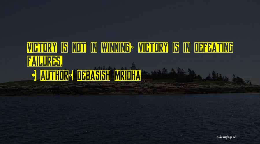 Victory Quotes Quotes By Debasish Mridha