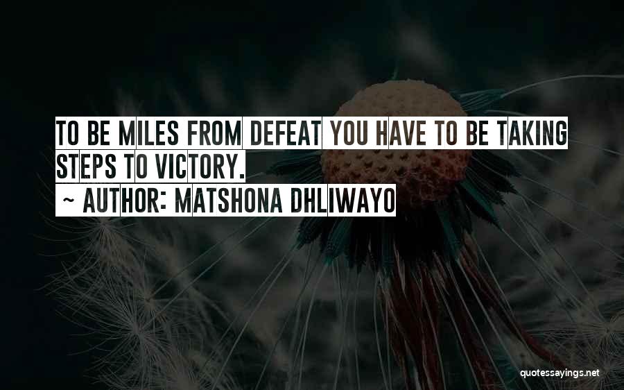 Victory Quotes Quotes By Matshona Dhliwayo