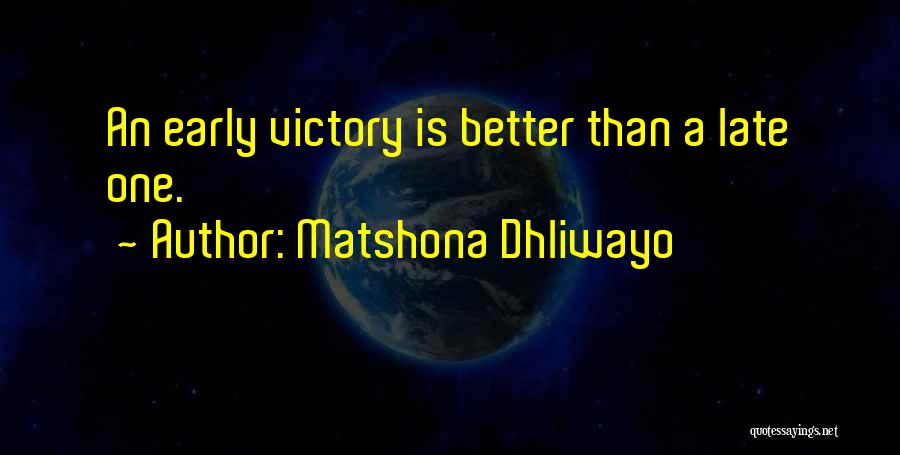 Victory Quotes Quotes By Matshona Dhliwayo